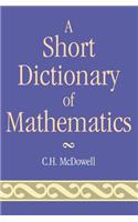 Short Dictionary of Mathematics