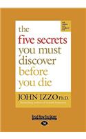 The Five Secrets You Must Discover Before You Die