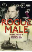 Rogue Male: Death and Seduction in World War II with Mister Major Geoff