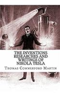 The Inventions Researches And Writings of Nikola Tesla