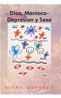 Dios, Maniaco-Depresion y Sexo