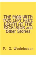 MAN WITH TWO LEFT FEET, DEATH AT THE EXCELSIOR and Other Stories