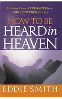 How To Be Heard in Heaven