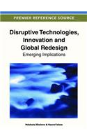 Disruptive Technologies, Innovation and Global Redesign: Emerging Implications(English)