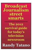 Broadcast Journalism Street Smarts