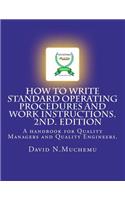 How to write standard operating procedures and work Instructions.2ND EDITION