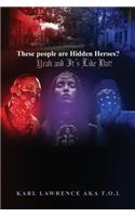 These people are Hidden Heroes?