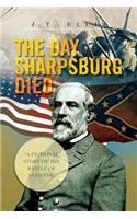Day Sharpsburg Died: A Fictional Story of the Battle of Antietam