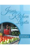 Jesus Is In The Kitchen With Lupita