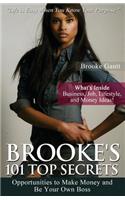 Brooke's 101 Top Secrets: Opportunities to Make Money and Be Your Own Boss