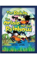 Robin and the Oriole and the Rainbow