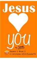 Jesus Loves YOU: 2 Chronicles 28:22 - Exodus 9:12(2 Jesus Loves You)