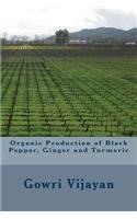 Organic Production of Black Pepper, Ginger and Turmeric