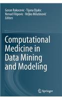 Computational Medicine in Data Mining and Modeling