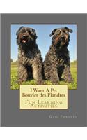 I Want A Pet Bouvier des Flandres: Fun Learning Activities(English)