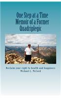 One Step at a Time: Memoir of a Former Quadriplegic