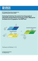 Estimating Prediction Uncertainty from Geographical Information System Raster Processing
