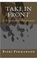 Take In Front: A Trinidian Perspective