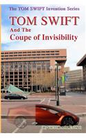 TOM SWIFT And The Coupe of Invisibility: (Tom Swift Invention)