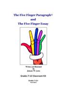 The Five Finger Paragraph(c) and The Five Finger Essay: Grades 7-12 Classroom Kit: Grades 7-12 Classroom Kit(1 The Five Finger Paragraph(c) and Tffe)