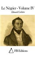 Le Négrier - Volume IV
