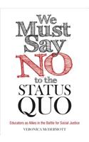 We Must Say No to the Status Quo: Educators as Allies in the Battle for Social Justice