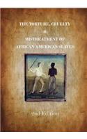 The Torture, Cruelty and Mistreatment of African American Slaves