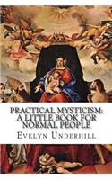 Practical Mysticism: A Little Book for Normal People