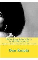Baby Love Diana Ross is the Boss Lover
