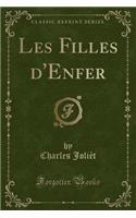 Les Filles d'Enfer (Classic Reprint)