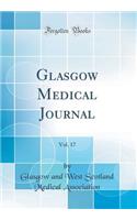 Glasgow Medical Journal, Vol. 17 (Classic Reprint)