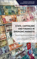 State, Capitalism and Finance in Emerging Markets: Between Subordination and Statecraft