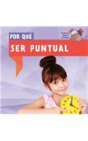 Por Qué Ser Puntual (Why Do We Have to Be on Time?)