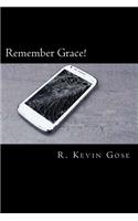 Remember Grace!