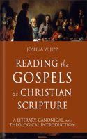 Reading the Gospels as Christian Scripture