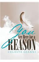 You Are Here for a Reason