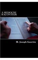 A Mediocre Raconteur
