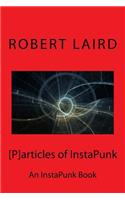 [p]articles of Instapunk
