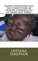 Global Education and the Competition of General Agreement(s) of Trade and Tarrif: Part One
