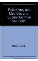 Policy-Analysis Methods and Super-Optimum Solutions
