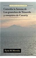Comedia La Famosa de Los Guanches de Tenerife y Conquista de Canaria