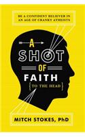 Shot of Faith (to the Head)