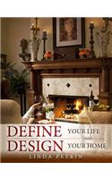 Define Your Life - Design Your Home