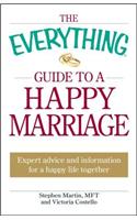 The Everything Guide to a Happy Marriage