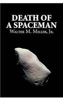 Death of a Spaceman by Walter M. Miller Jr., Science Fiction, Adventure