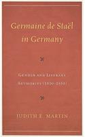 Germaine de Stael in Germany: Gender and Literary Authority (1800-1850)