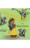 A Bad Mad Sad Day for Mama Bear