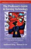 Professor's Guide to Taming Technology Leveraging Digital Media, Web 2.0 (Hc)