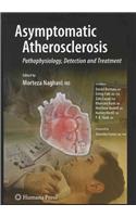 Asympotmatic Atherosclerosis: Pathophysiology, Detection and Treatment