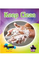 Keep Clean: (Get Healthy)